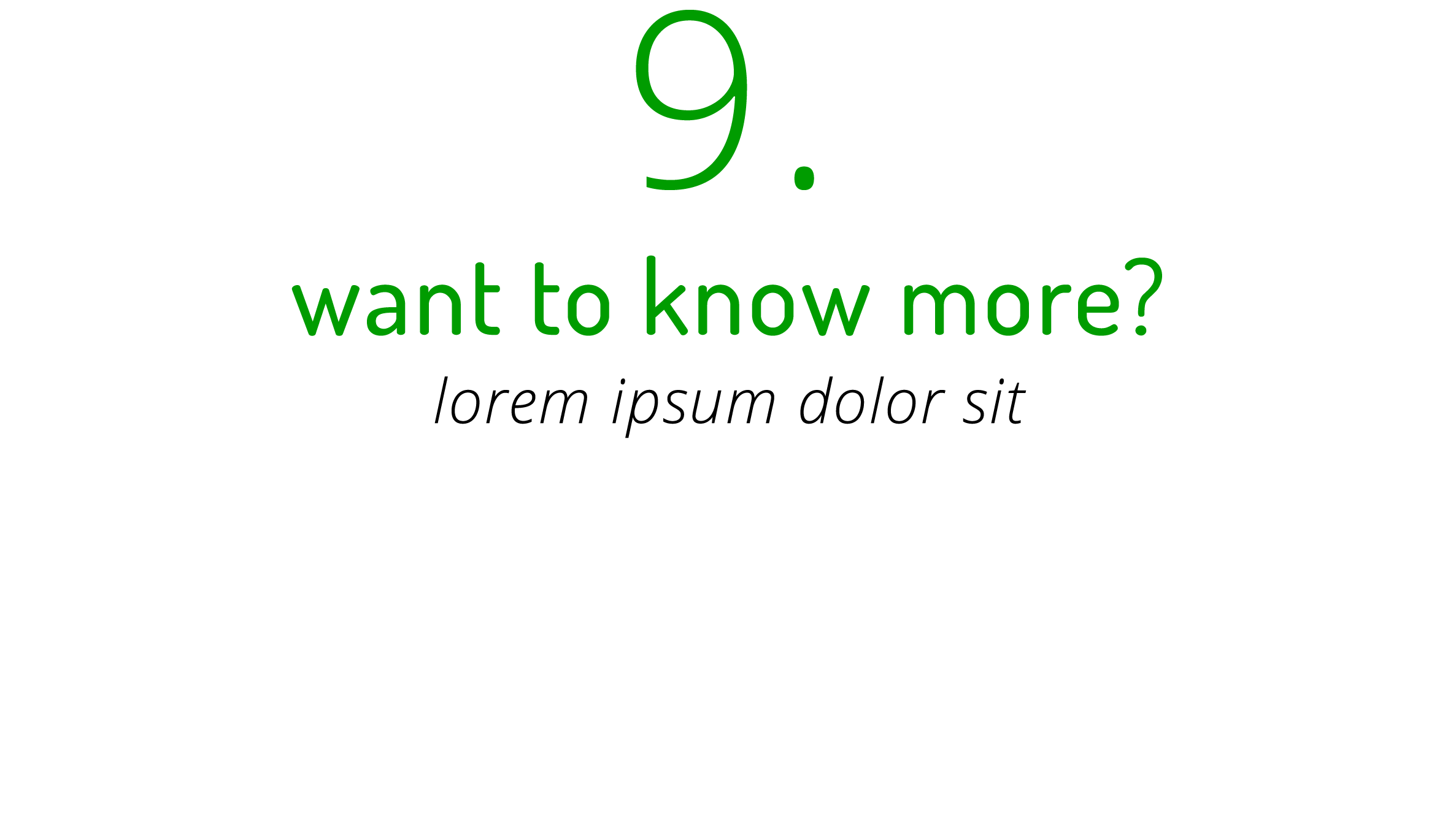 9  want to know more  lorem ipsum dolor sit