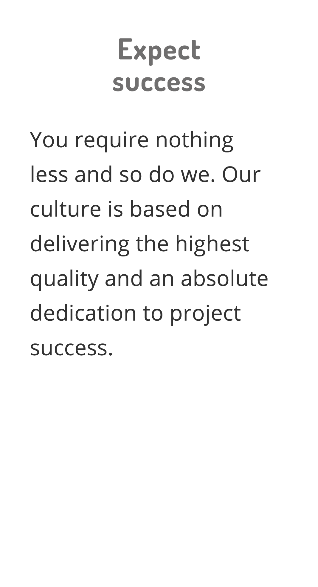Expect success You require nothing less and so do we  Our culture is based on delivering the highest quality and an a   