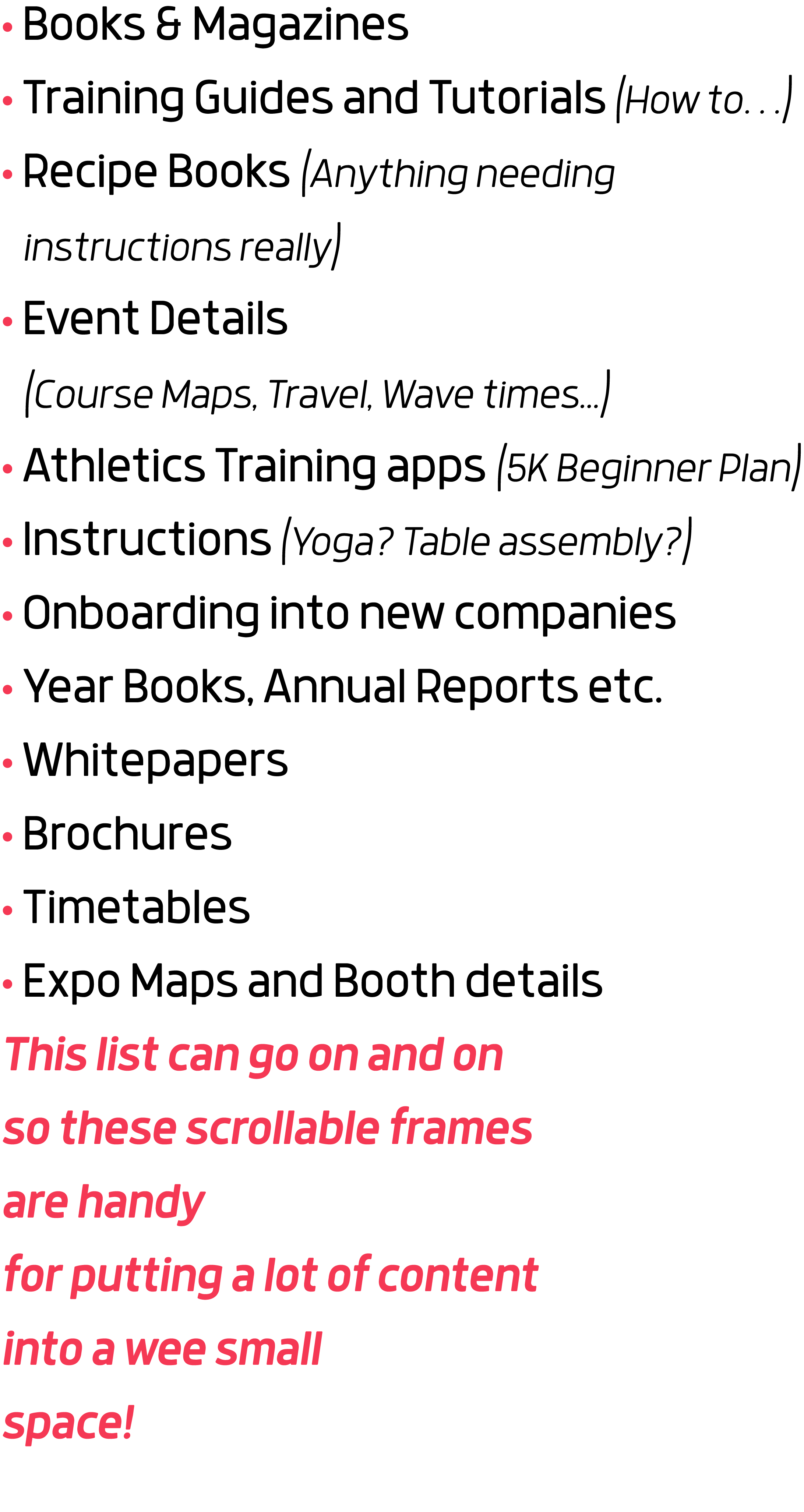   Books & Magazines   Training Guides and Tutorials (How to )    Recipe Books (Anything needing instructions really)    