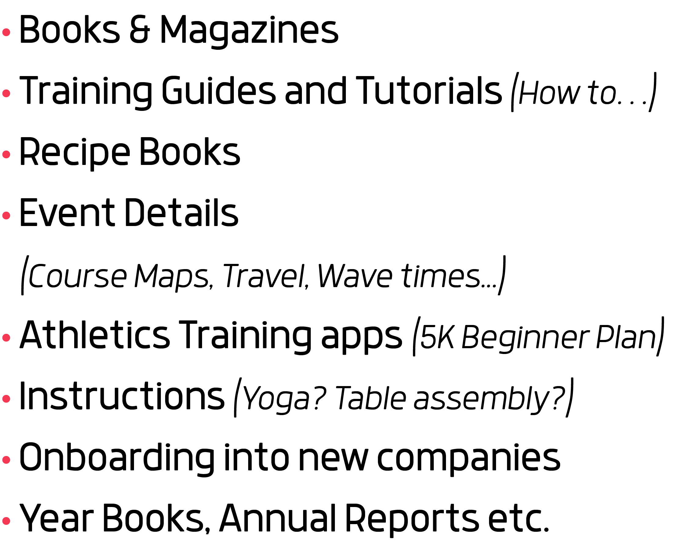   Books & Magazines   Training Guides and Tutorials (How to )   Recipe Books    Event Details (Course Maps, Travel, W   