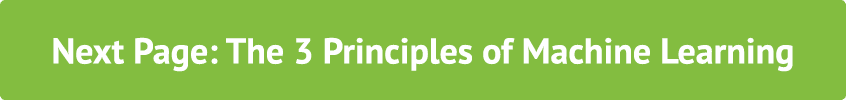 Next Page: The 3 Principles of Machine Learning