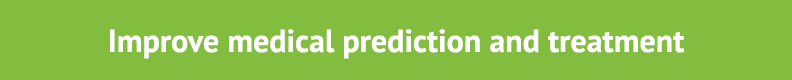 Improve medical prediction and treatment