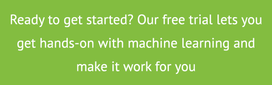 Ready to get started  Our free trial lets you get hands-on with machine learning and make it work for you 
